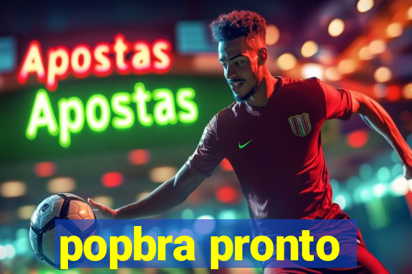 popbra pronto